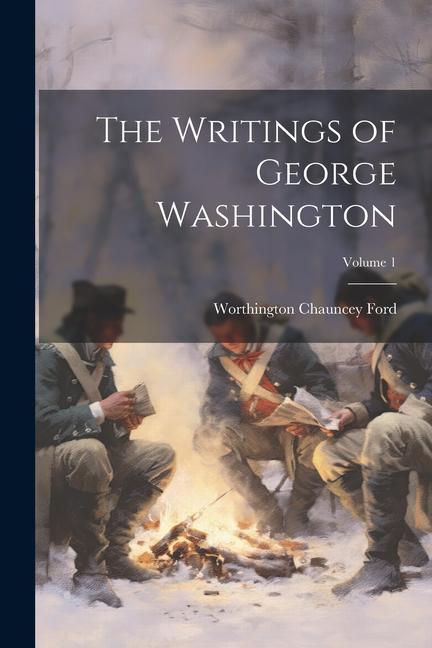 The Writings of George Washington; Volume 1