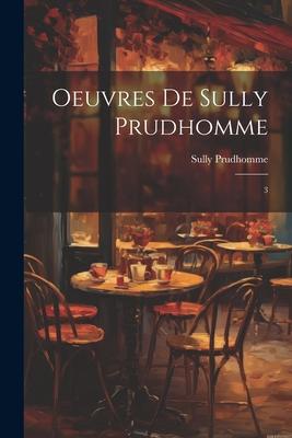 Oeuvres de Sully Prudhomme: 3