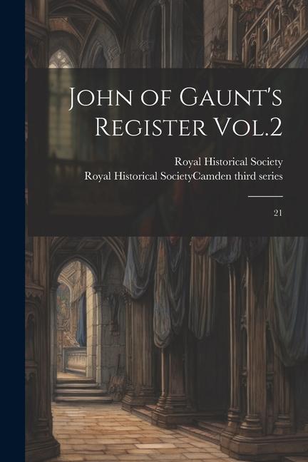 John of Gaunt's Register Vol.2: 21