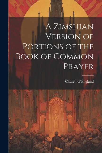 A Zimshian Version of Portions of the Book of Common Prayer