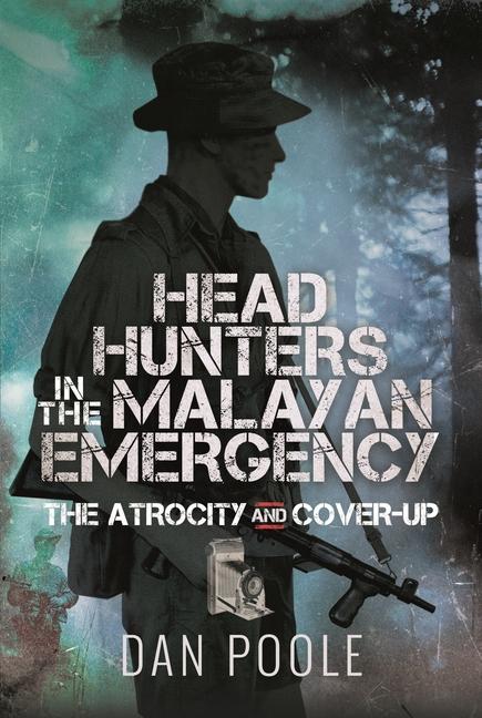 Head Hunters in the Malayan Emergency