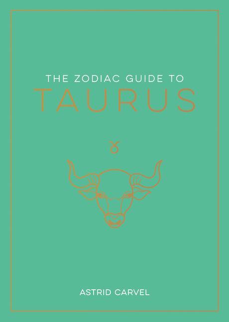 The Zodiac Guide to Taurus