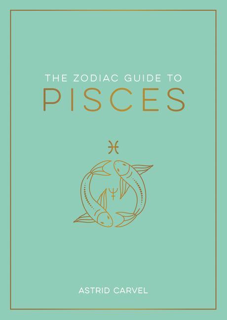 The Zodiac Guide to Pisces