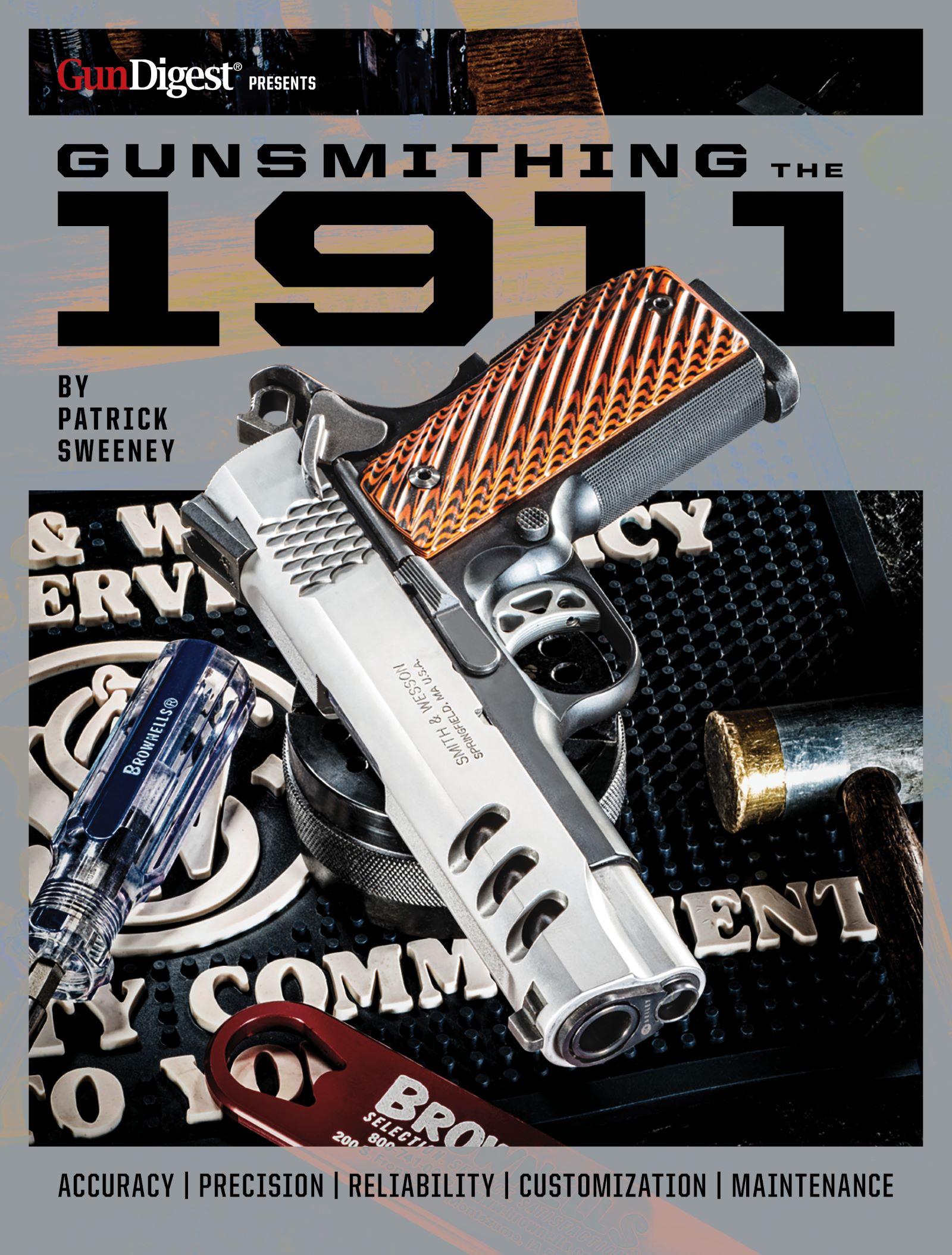 Gunsmithing the 1911: The Bench Manual