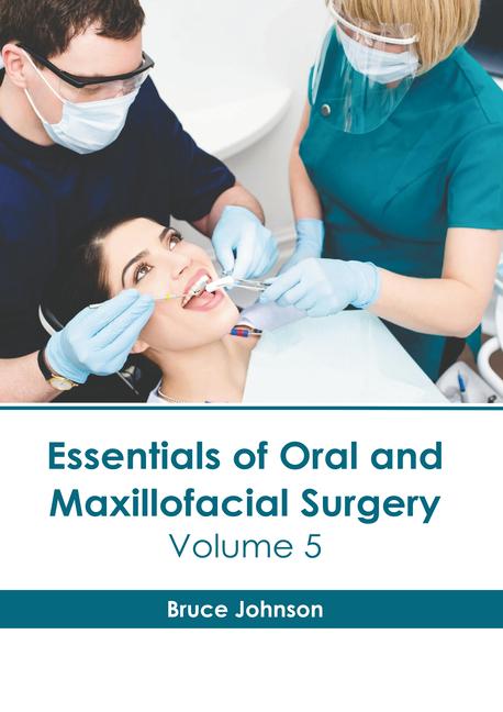 Essentials of Oral and Maxillofacial Surgery: Volume 5