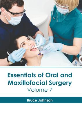 Essentials of Oral and Maxillofacial Surgery: Volume 7