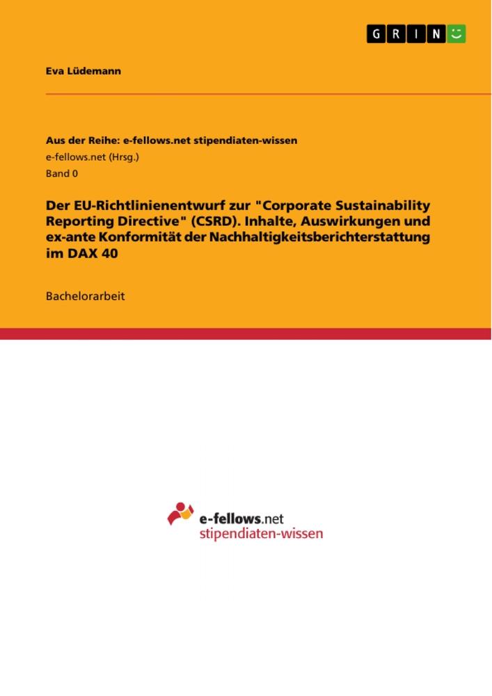 Der EU-Richtlinienentwurf zur "Corporate Sustainability Reporting Directive" (CSRD). Inhalte, Auswirkungen und ex-ante Konformität der Nachhaltigkeitsberichterstattung im DAX 40