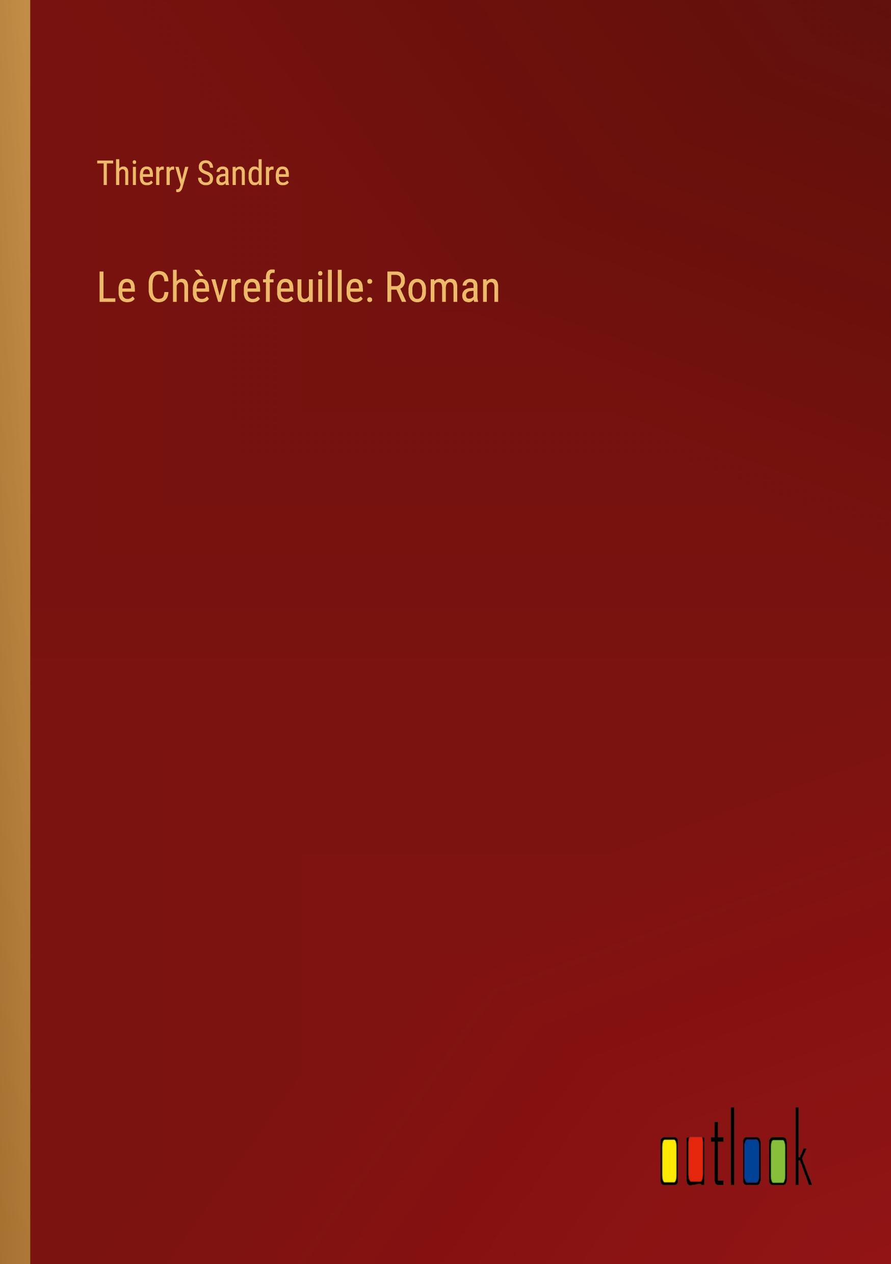 Le Chèvrefeuille: Roman