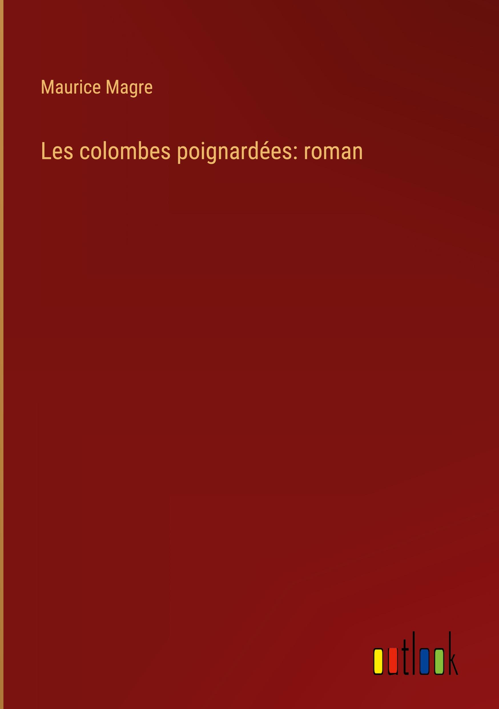 Les colombes poignardées: roman