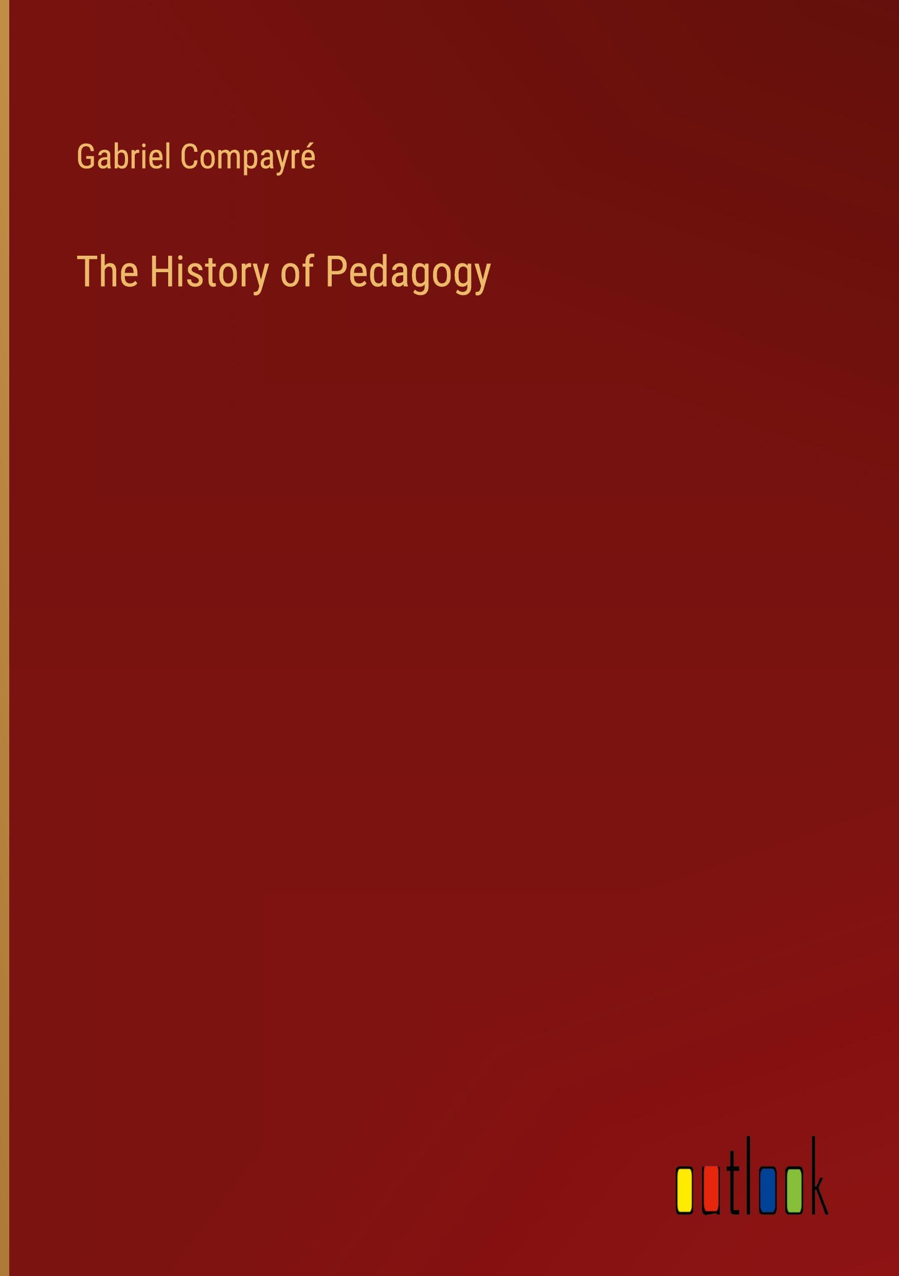 The History of Pedagogy