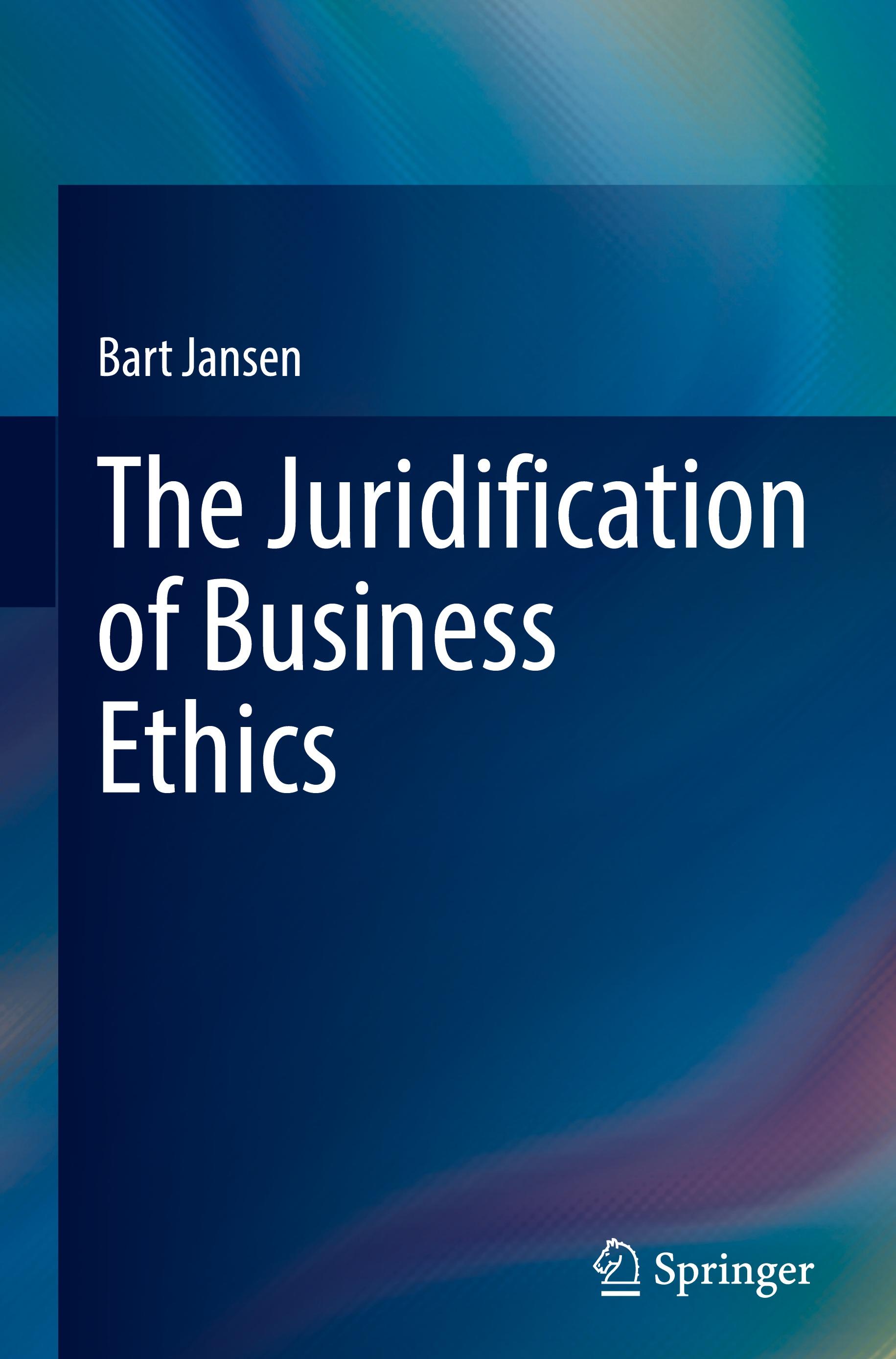 The Juridification of Business Ethics