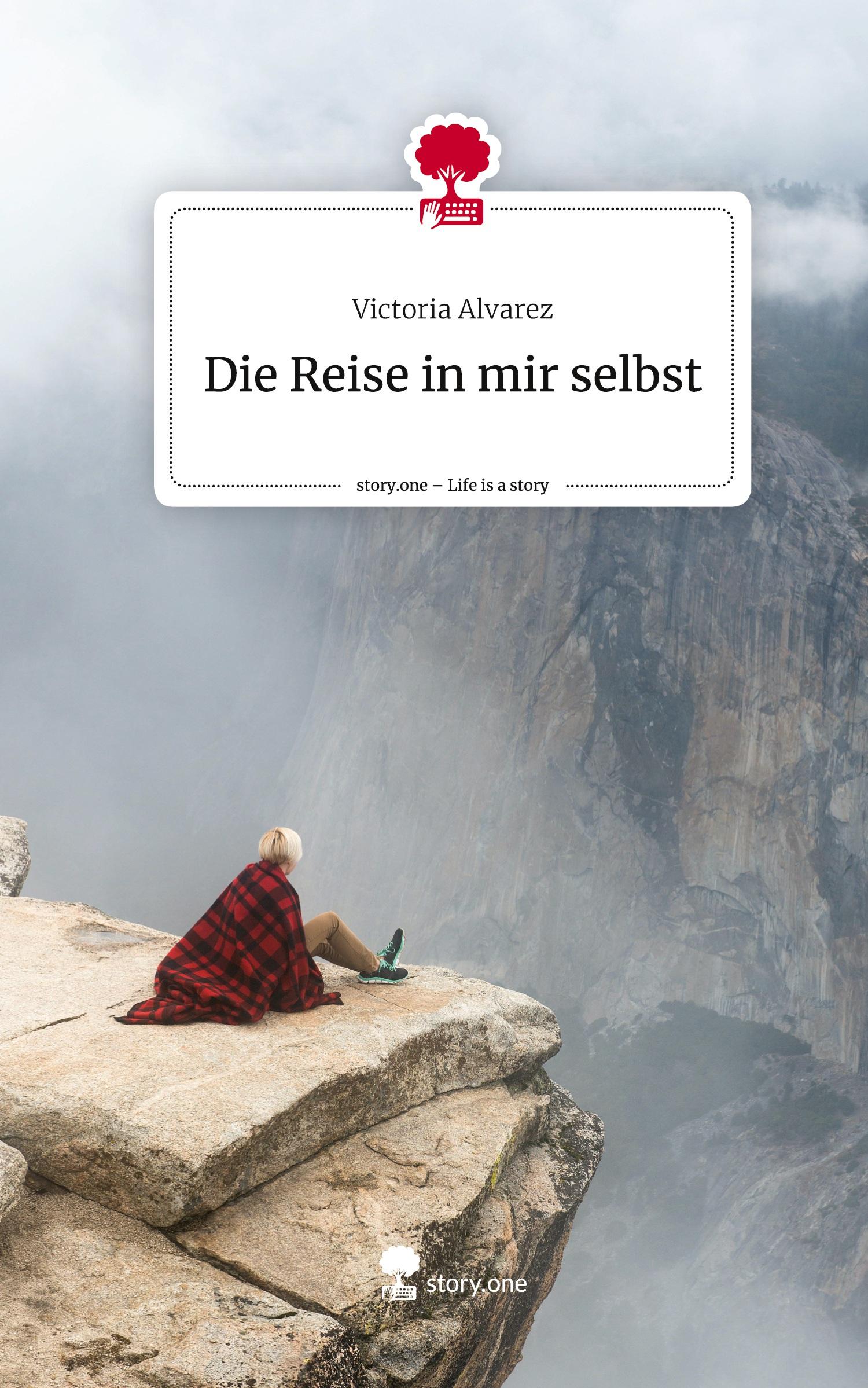 Die Reise in mir selbst. Life is a Story - story.one