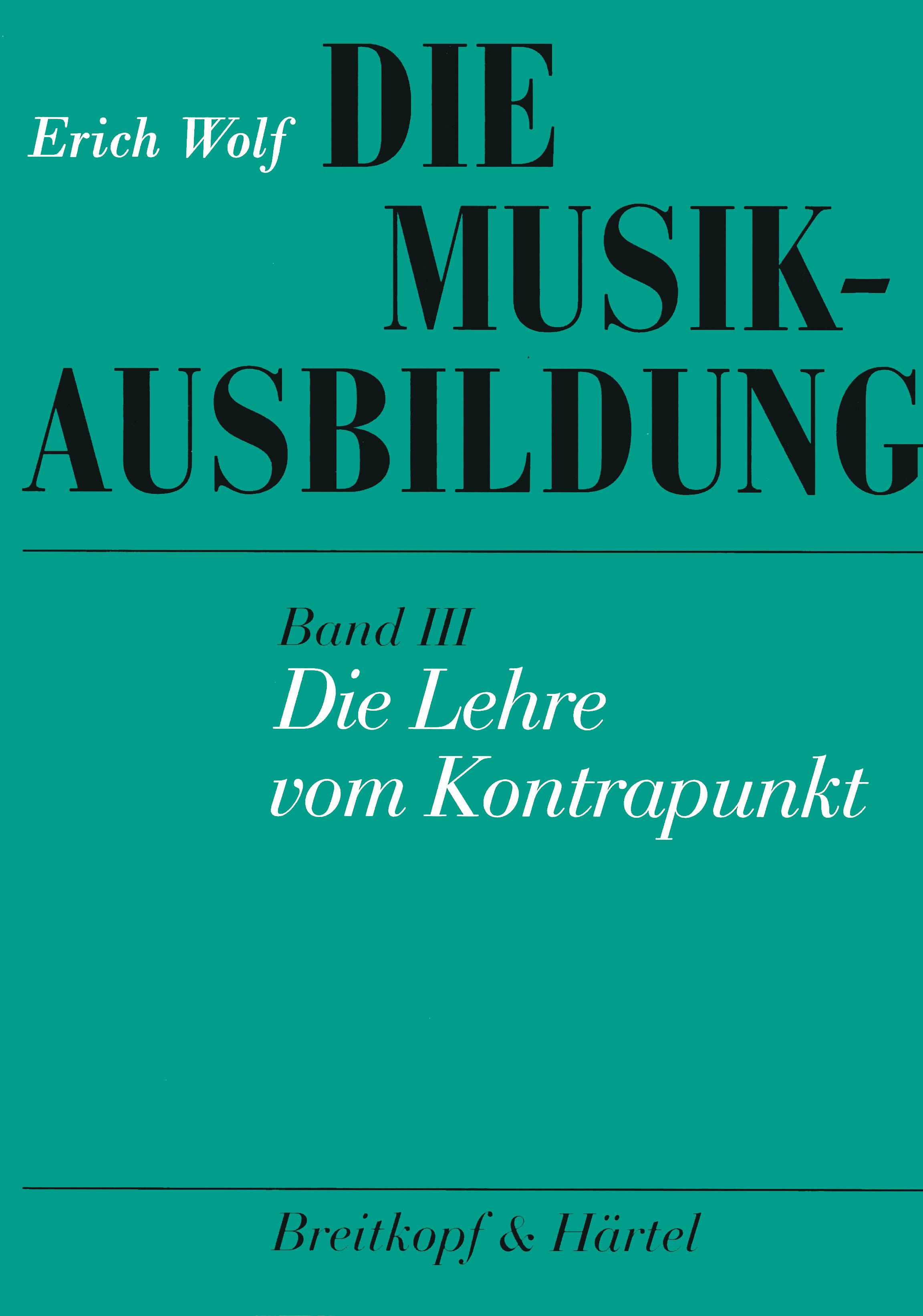 Die Musikausbildung III. Die Lehre vom Kontrapunkt