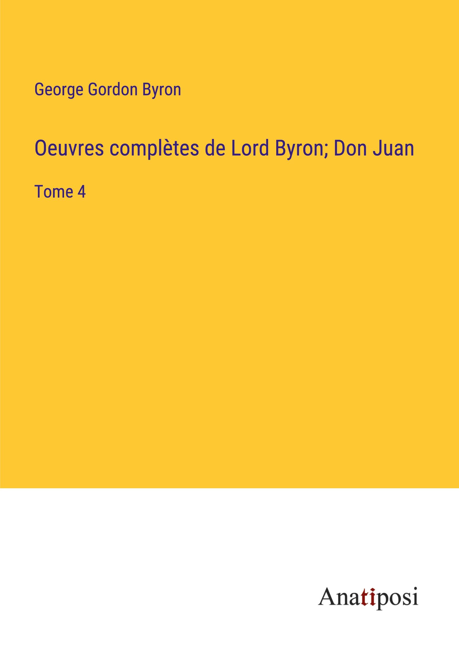 Oeuvres complètes de Lord Byron; Don Juan