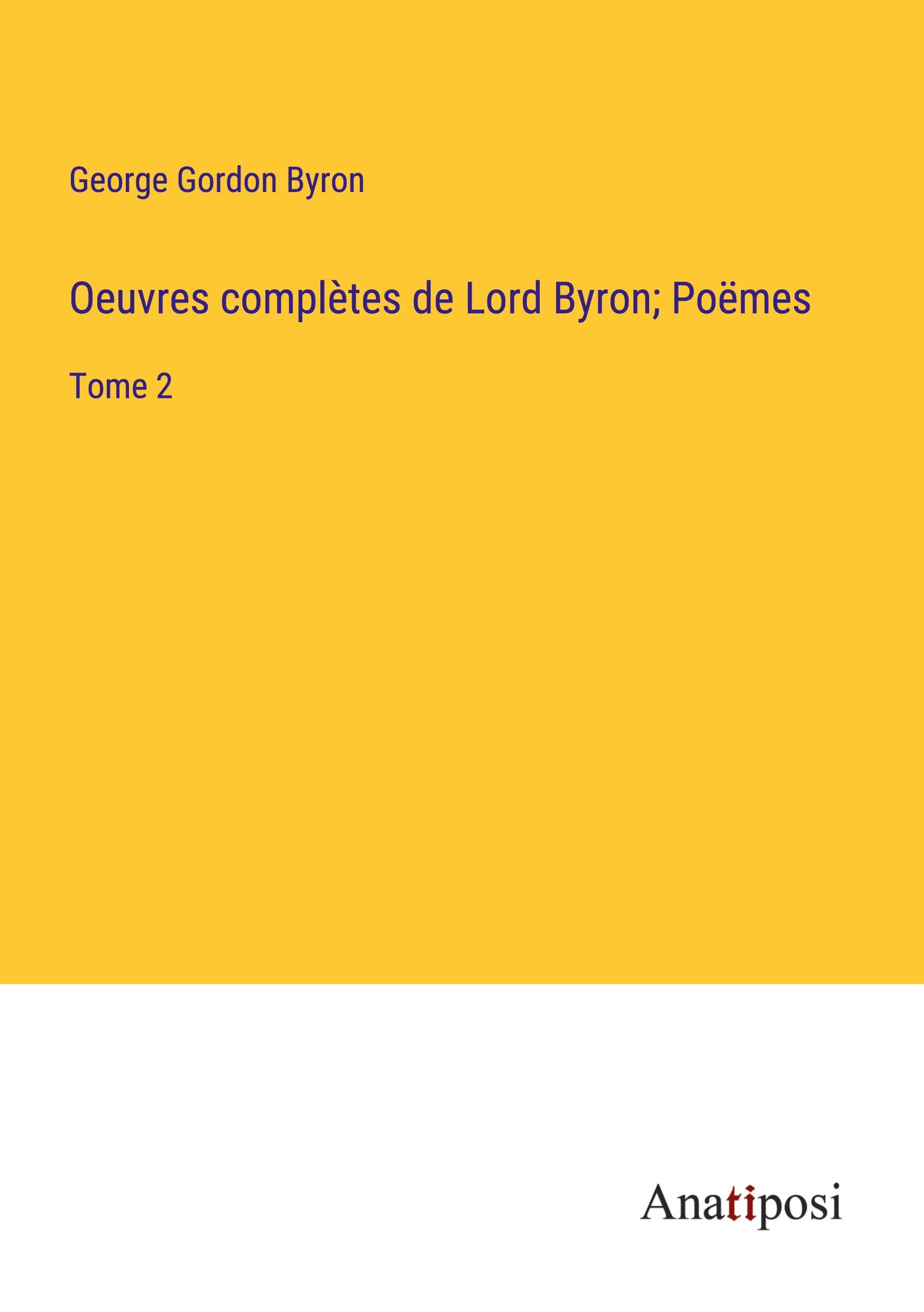 Oeuvres complètes de Lord Byron; Poëmes