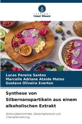 Synthese von Silbernanopartikeln aus einem alkoholischen Extrakt