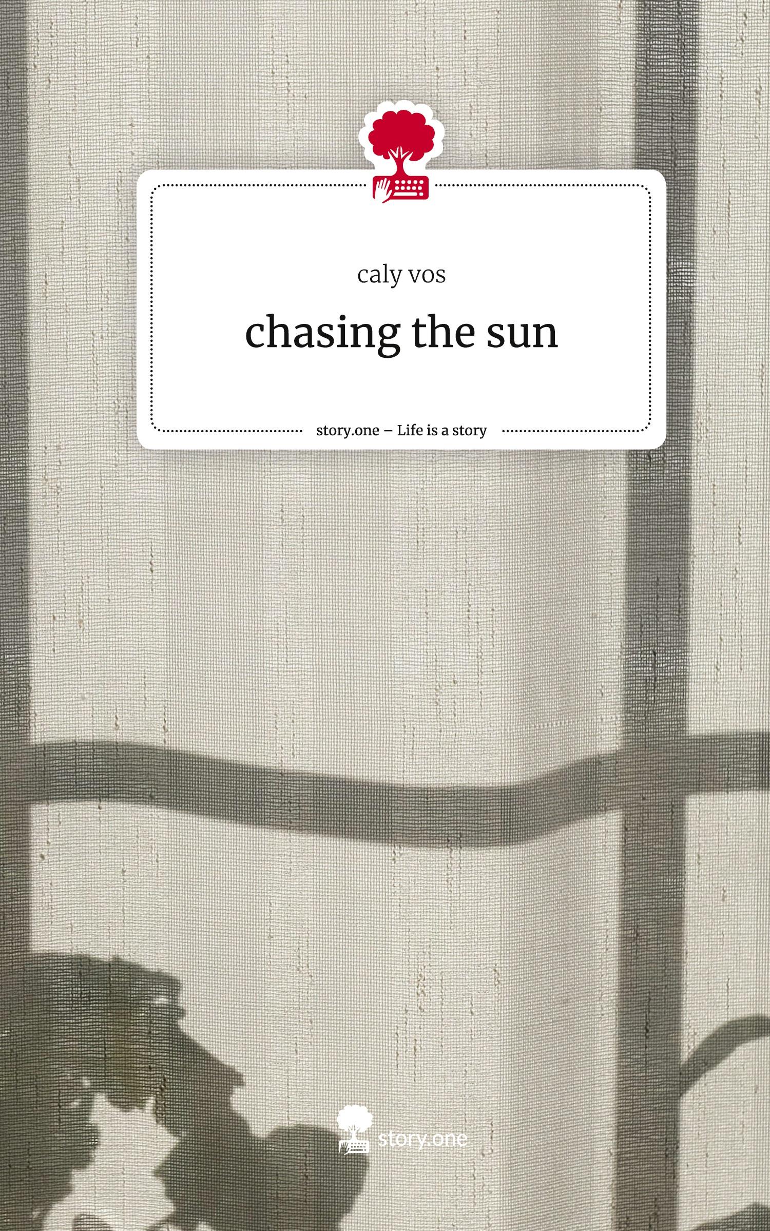 chasing the sun. Life is a Story - story.one