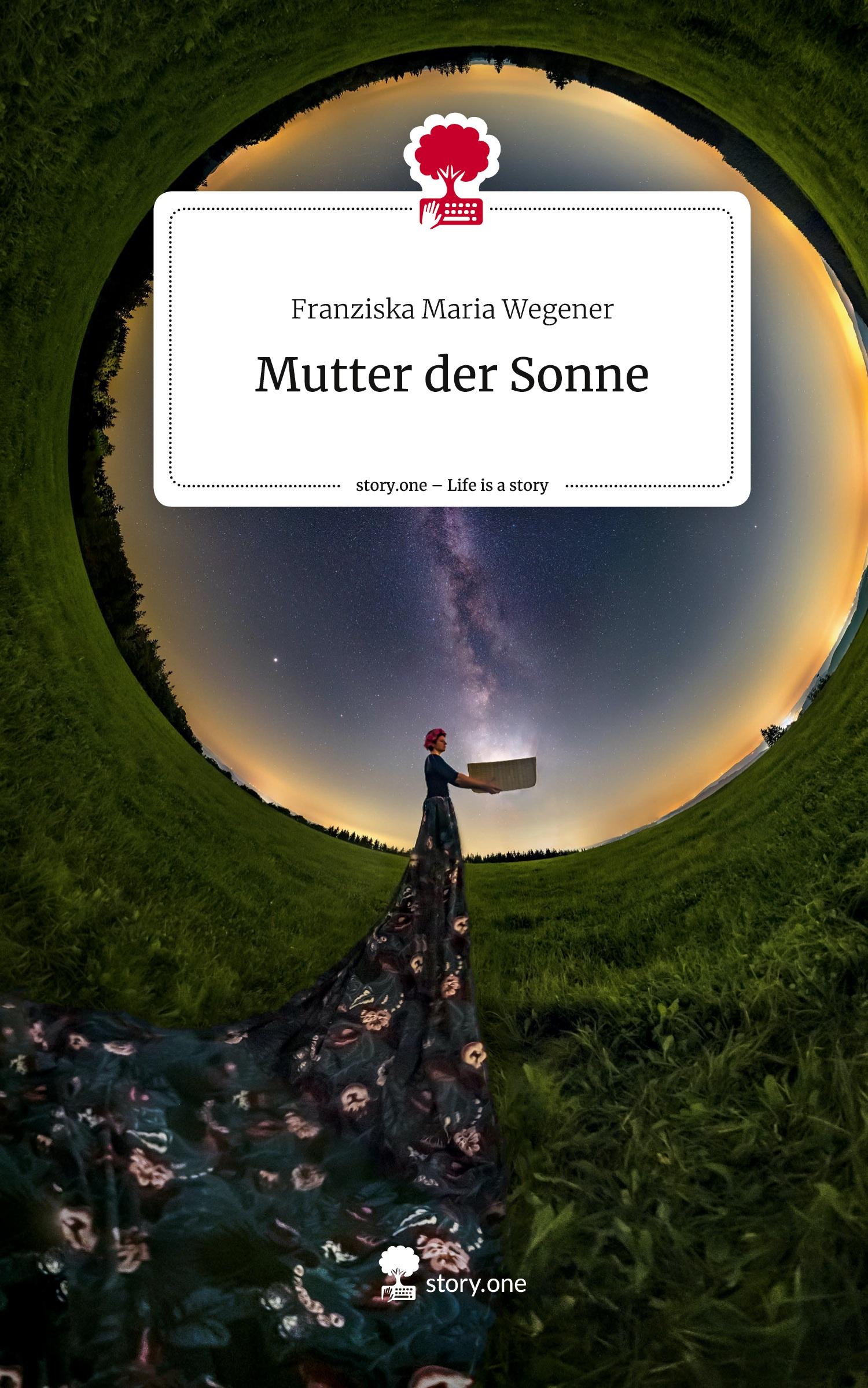 Mutter der Sonne. Life is a Story - story.one