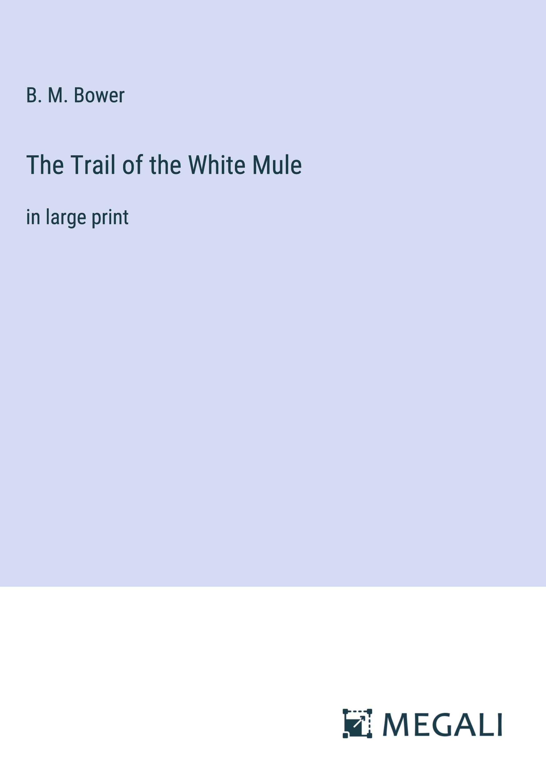 The Trail of the White Mule