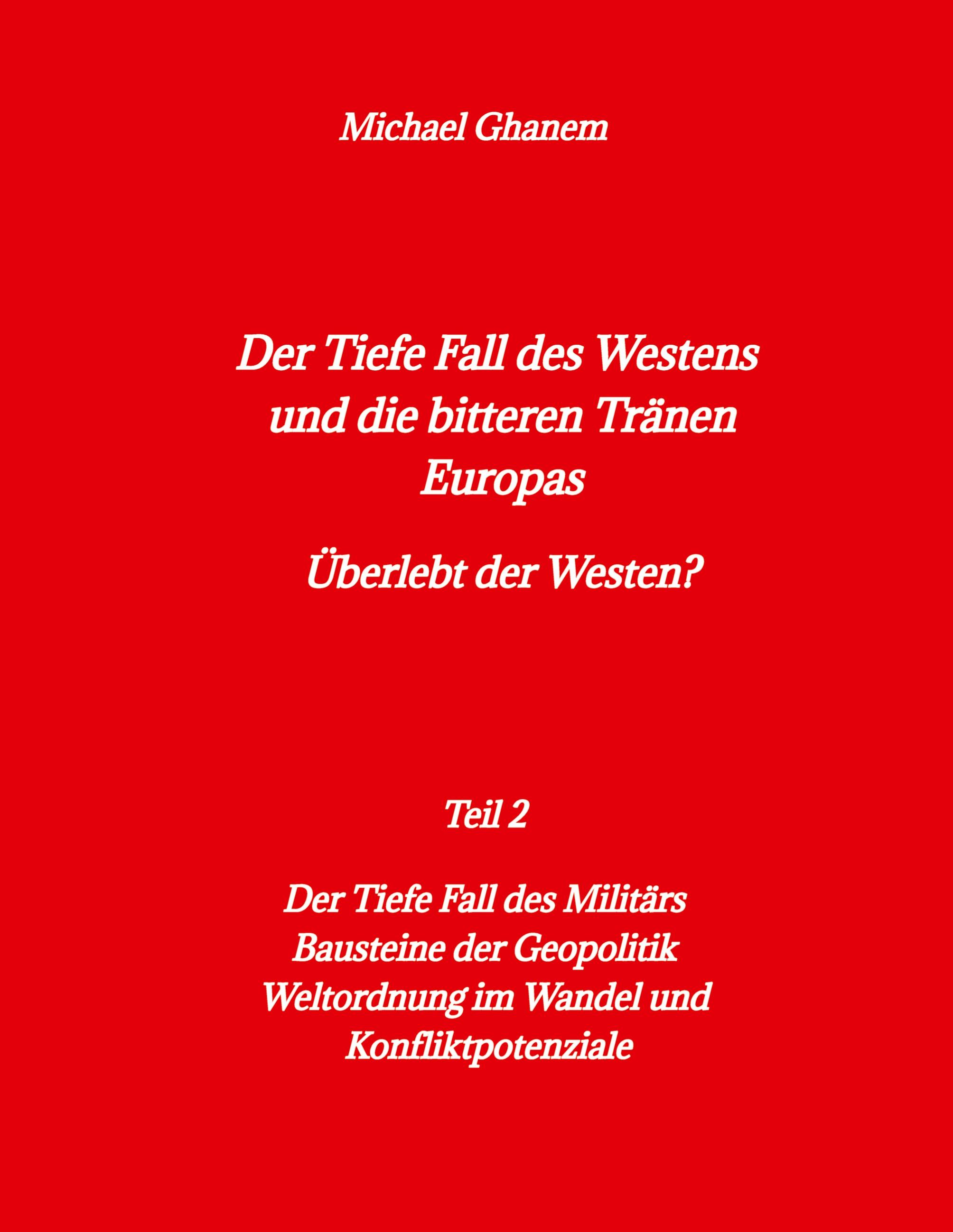 Der tiefe Fall des Westens und die bitteren Tränen Europas