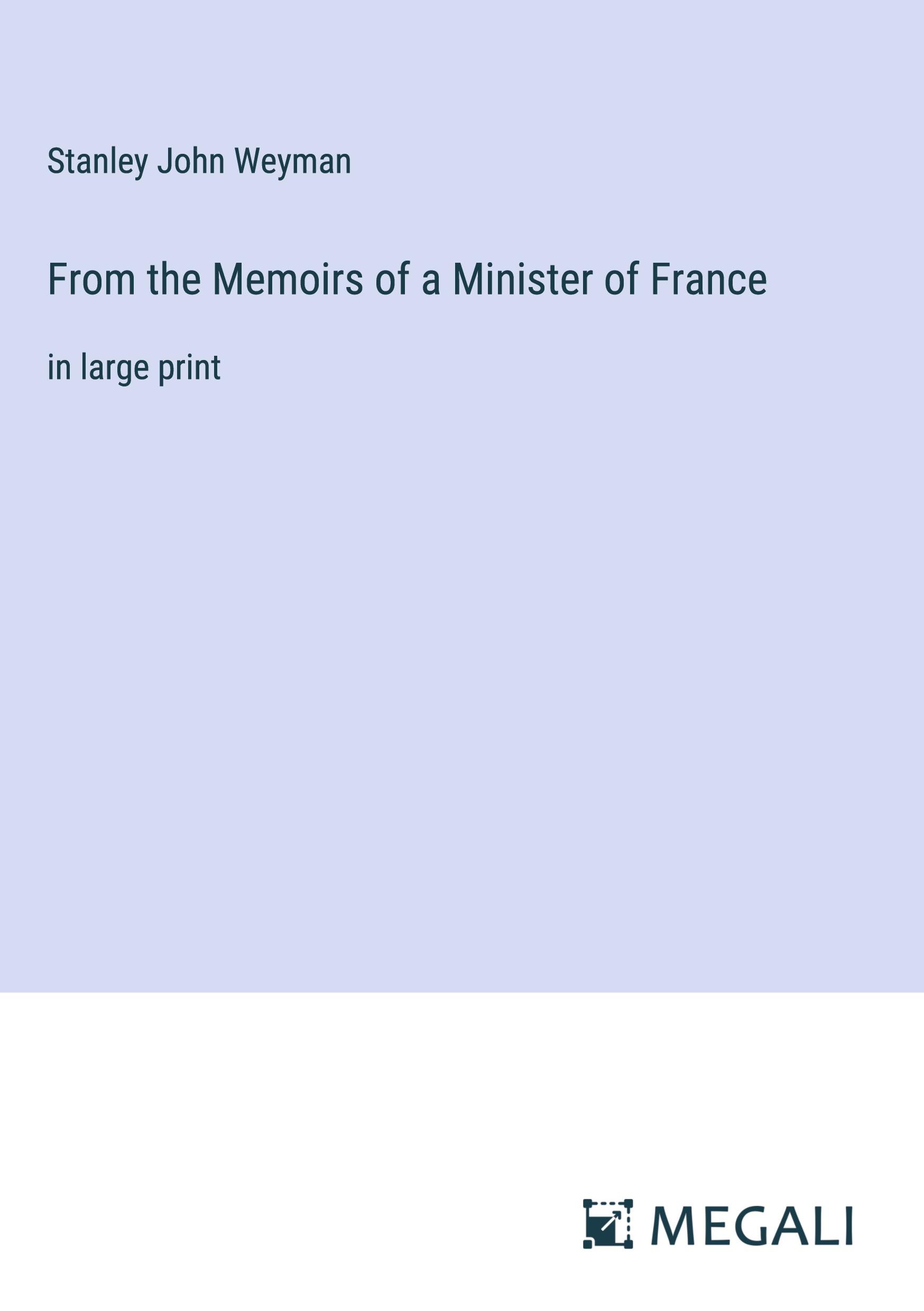 From the Memoirs of a Minister of France