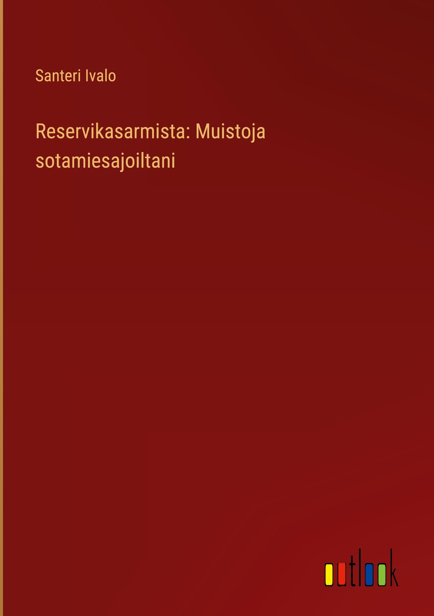 Reservikasarmista: Muistoja sotamiesajoiltani