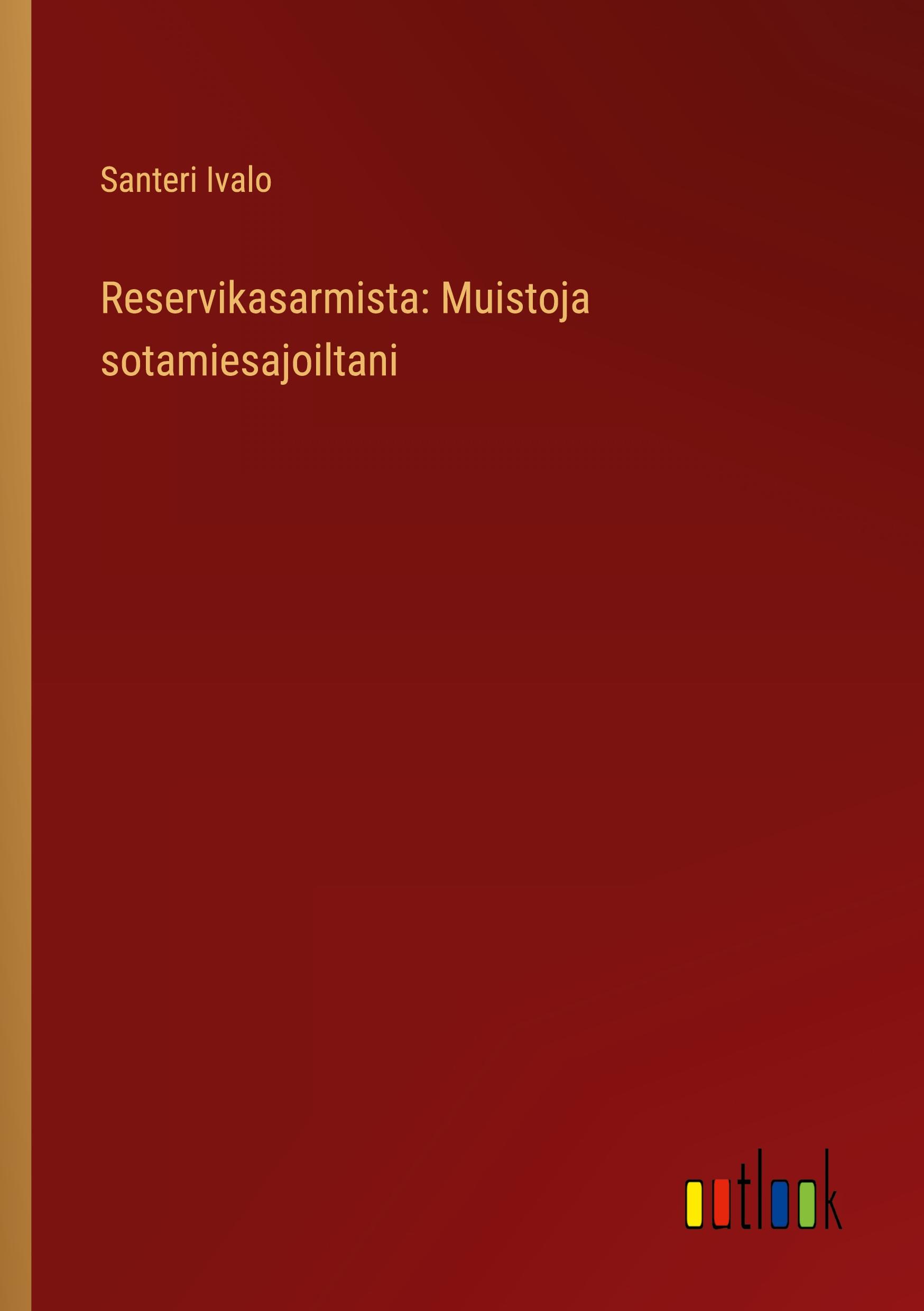 Reservikasarmista: Muistoja sotamiesajoiltani