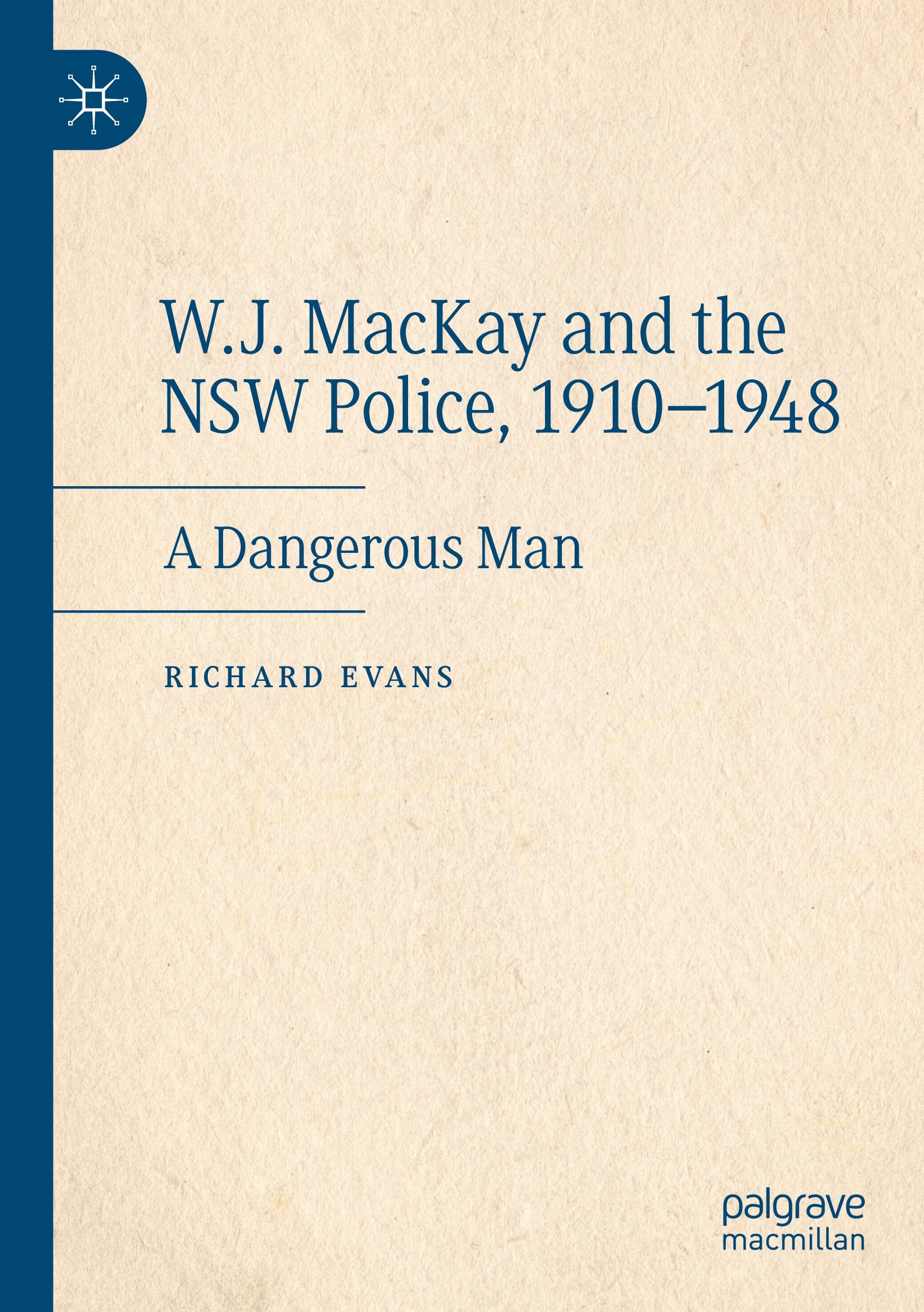 W.J. MacKay and the NSW Police, 1910¿1948