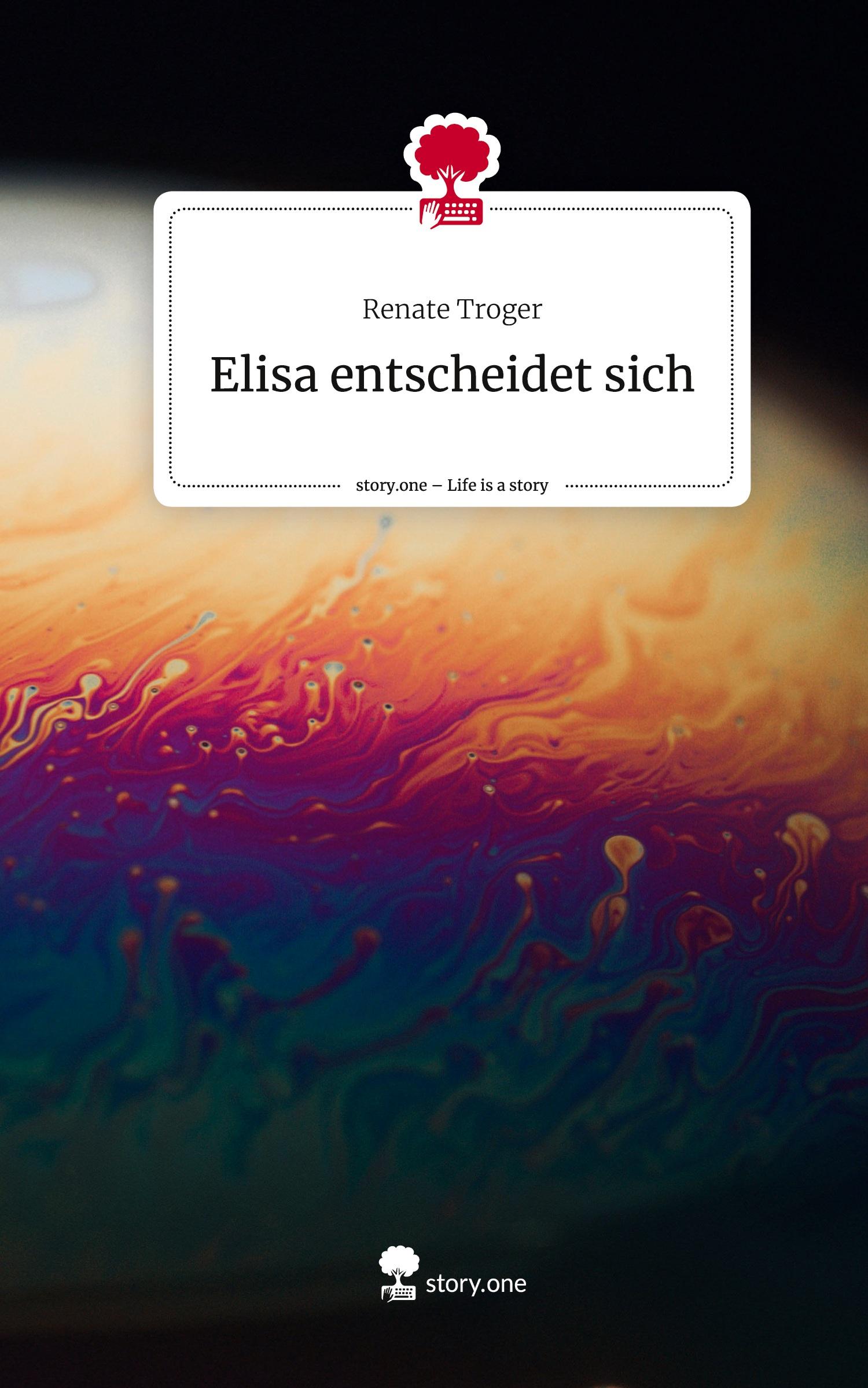 Elisa entscheidet sich. Life is a Story - story.one