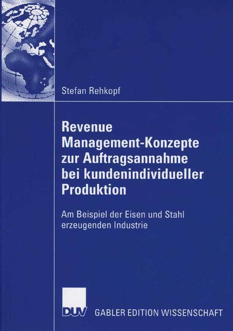 Revenue Management-Konzepte zur Auftragsannahme bei kundenindividueller Produktion