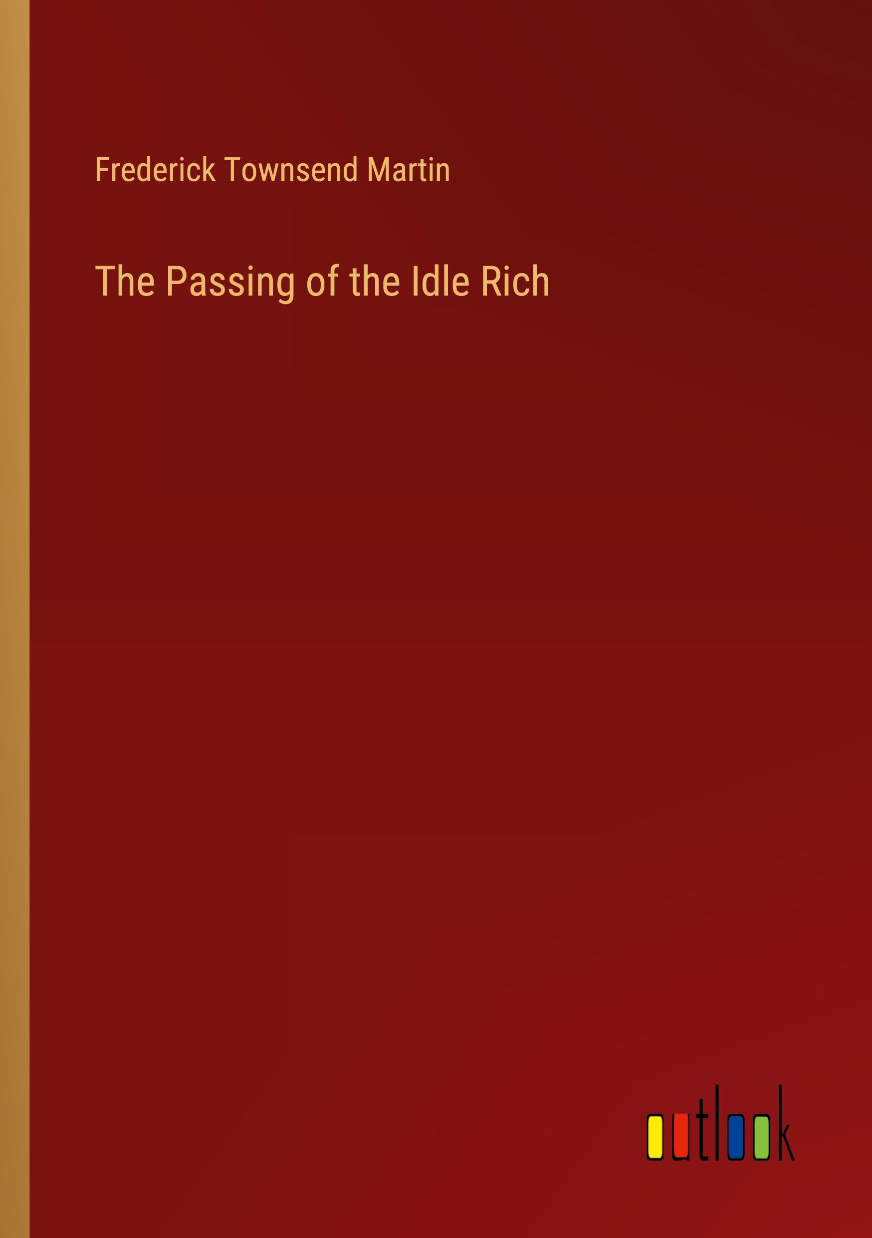 The Passing of the Idle Rich