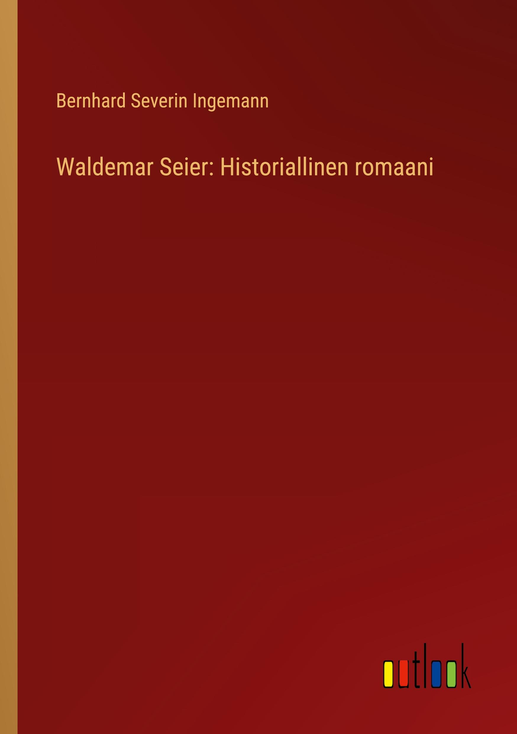 Waldemar Seier: Historiallinen romaani