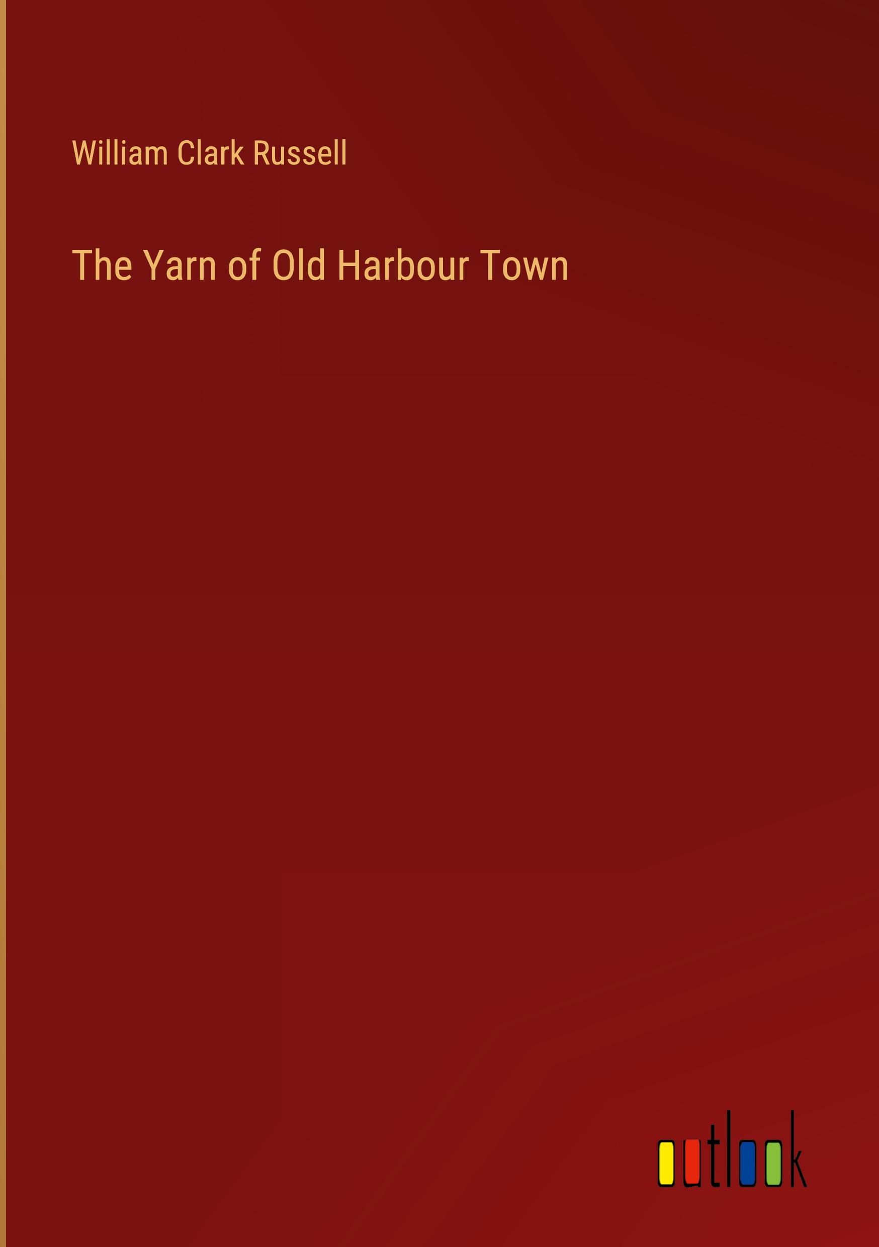 The Yarn of Old Harbour Town