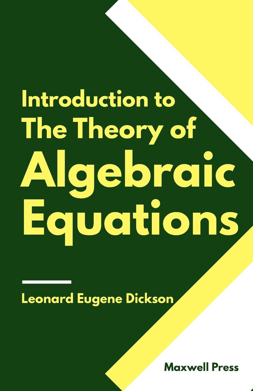 Introduction to The Theory of Algebraic Equations