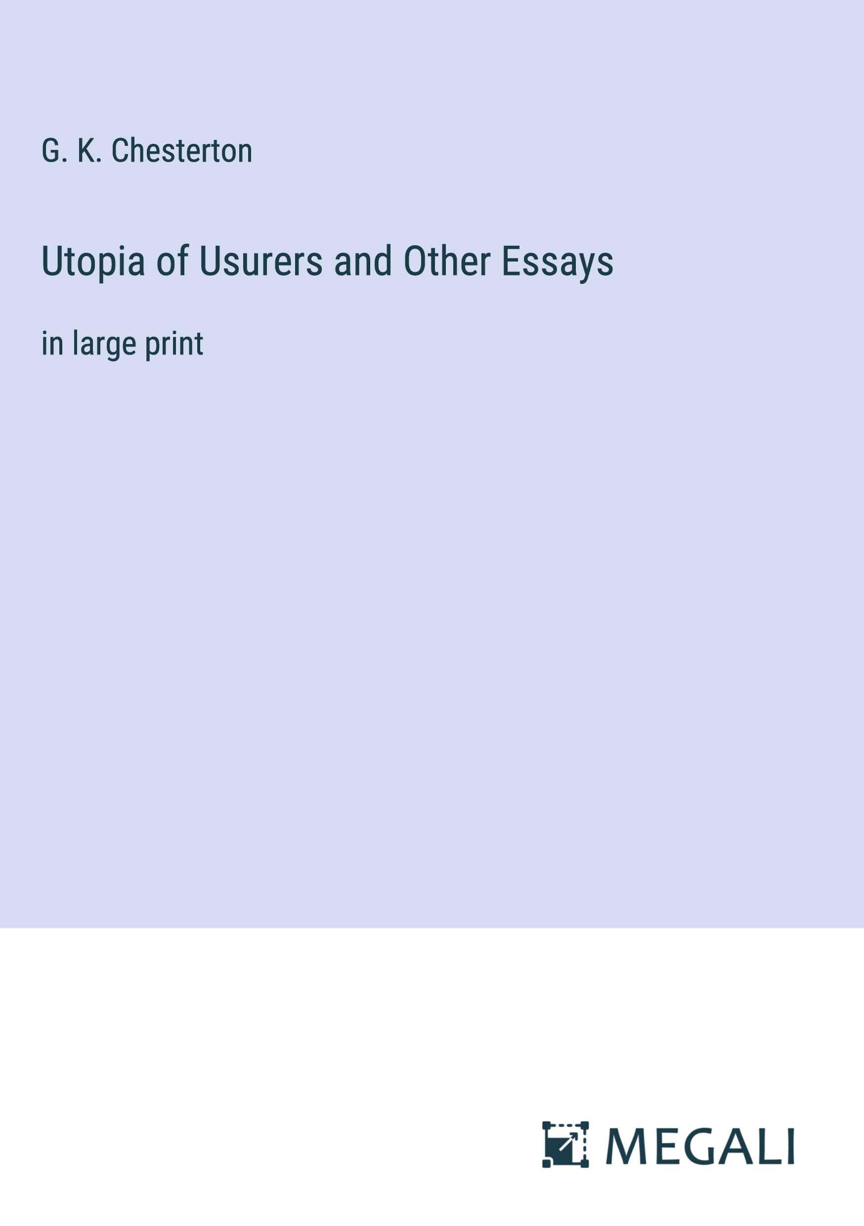 Utopia of Usurers and Other Essays