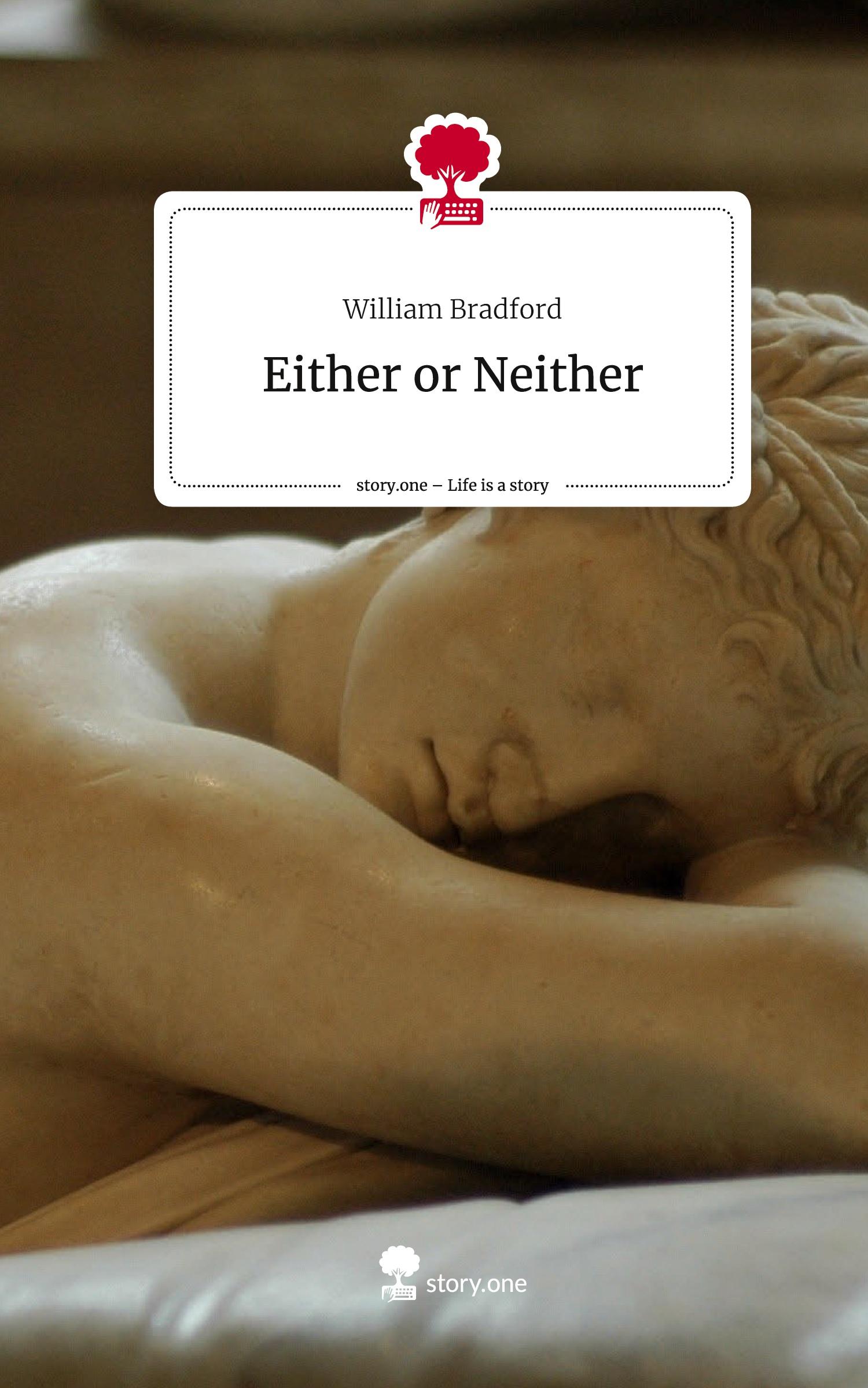 Either or Neither. Life is a Story - story.one