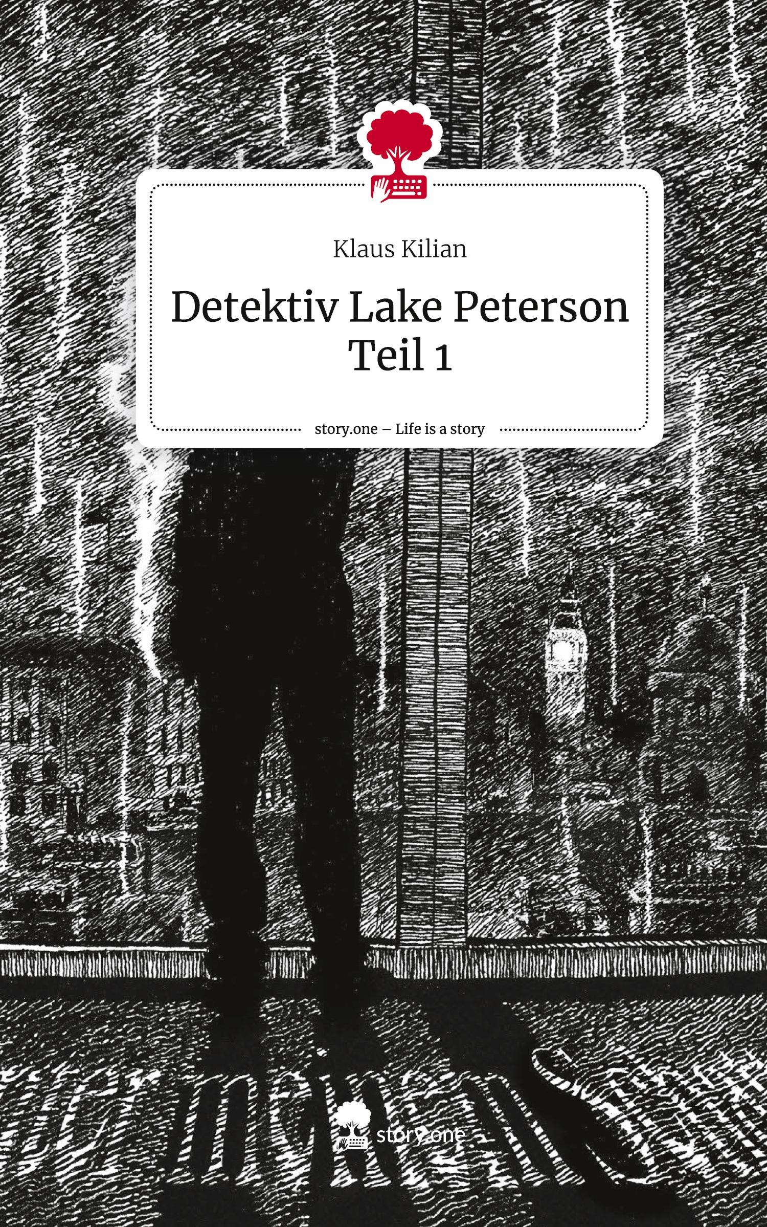 Detektiv Lake Peterson Teil 1. Life is a Story - story.one