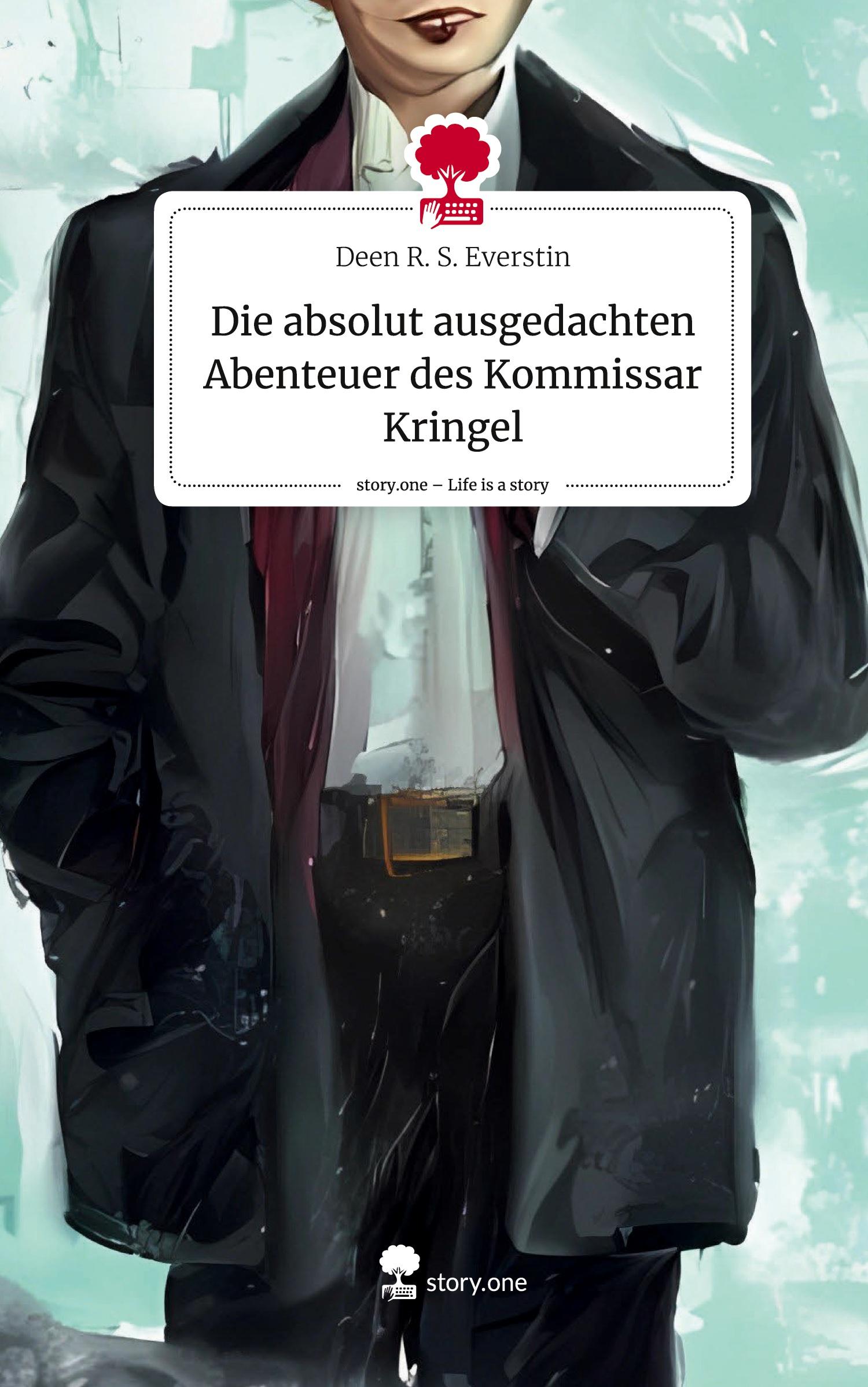 Die absolut ausgedachten Abenteuer des Kommissar Kringel. Life is a Story - story.one