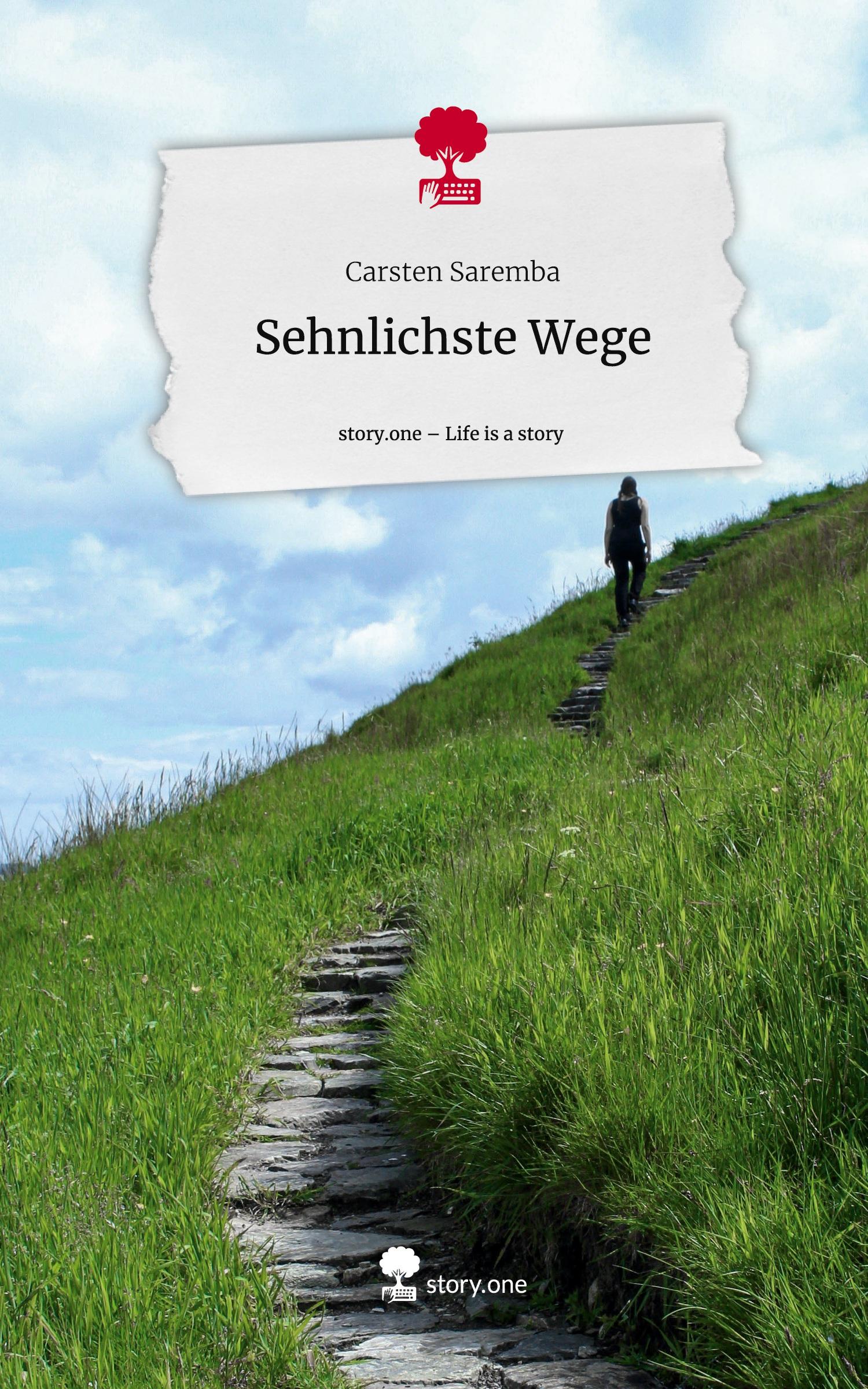 Sehnlichste Wege. Life is a Story - story.one