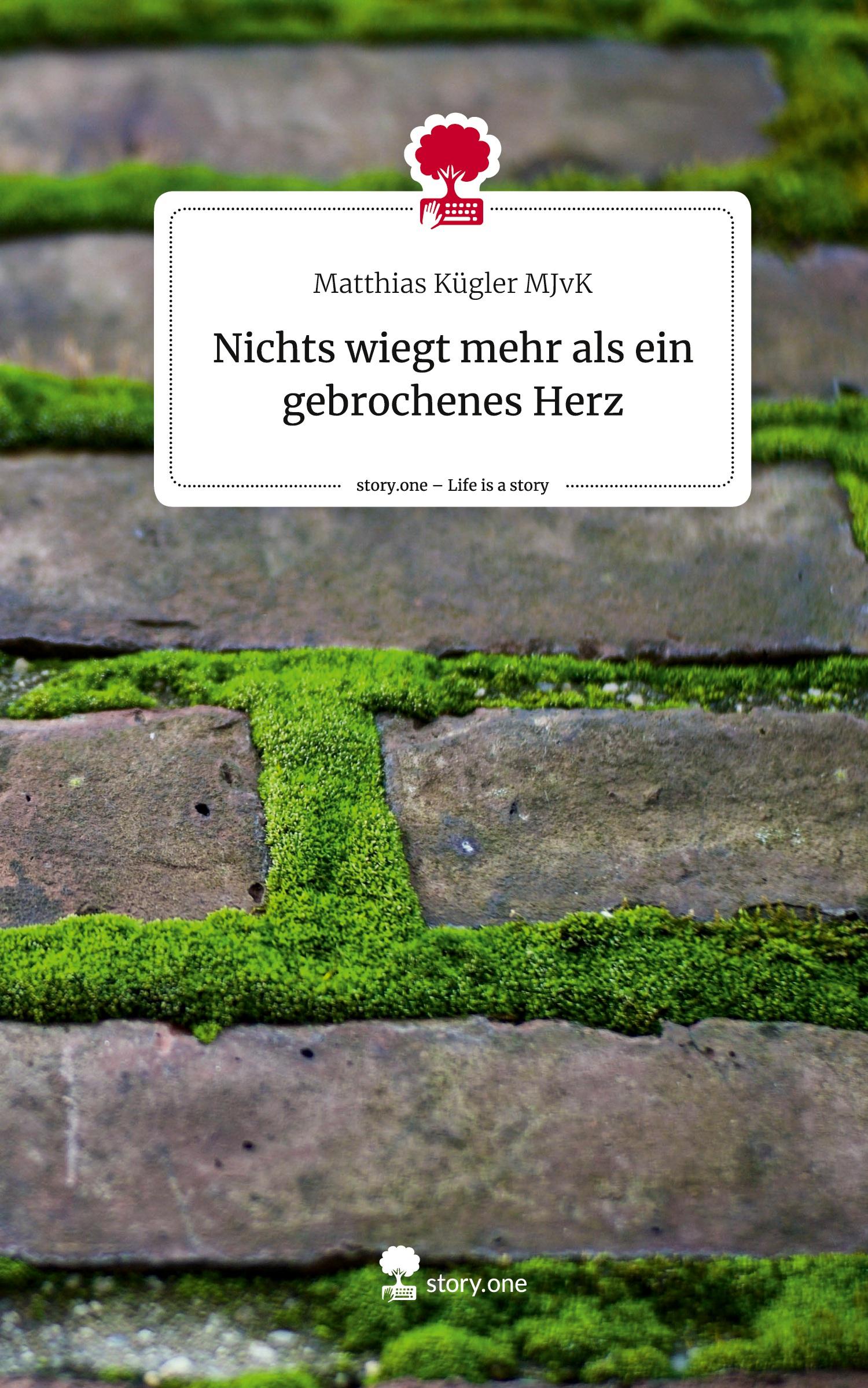 Nichts wiegt mehr als ein gebrochenes Herz. Life is a Story - story.one