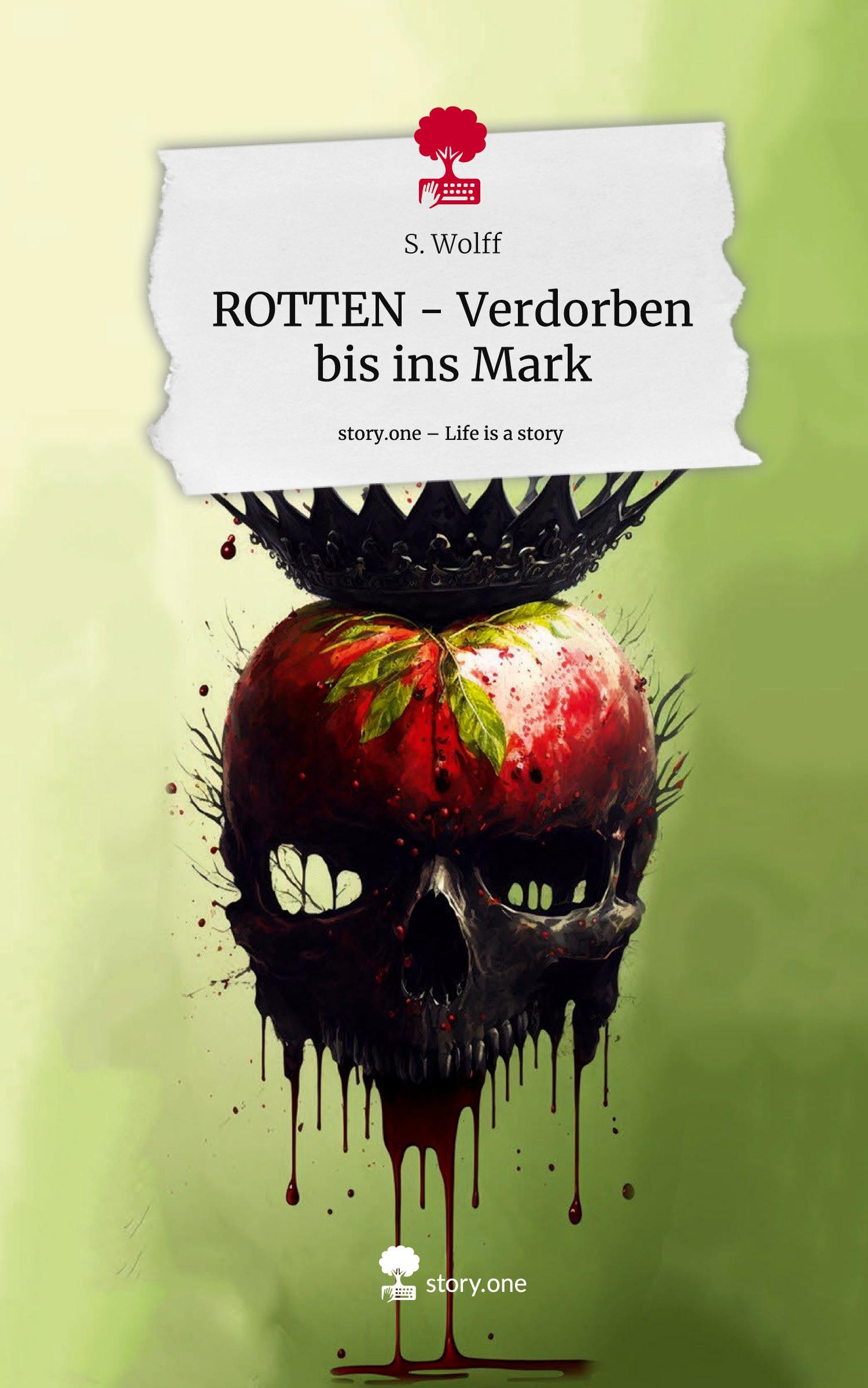 ROTTEN - Verdorben bis ins Mark. Life is a Story - story.one