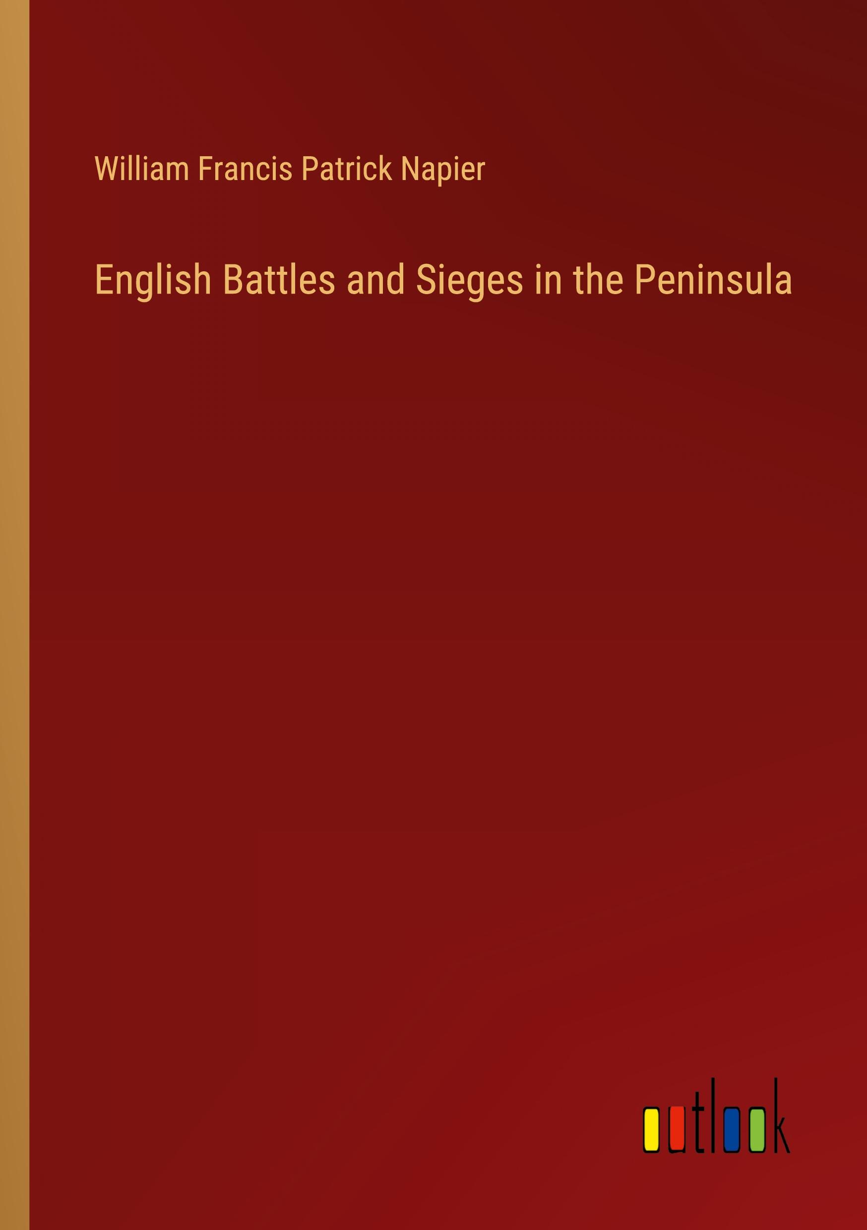 English Battles and Sieges in the Peninsula