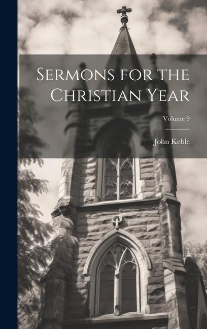 Sermons for the Christian Year; Volume 9