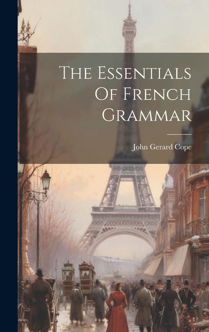 The Essentials Of French Grammar