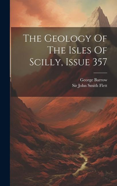 The Geology Of The Isles Of Scilly, Issue 357