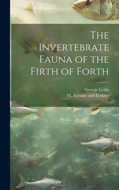 The Invertebrate Fauna of the Firth of Forth