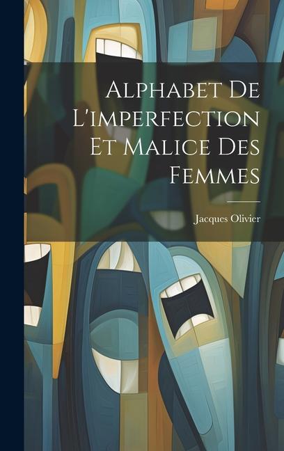 Alphabet De L'imperfection Et Malice Des Femmes