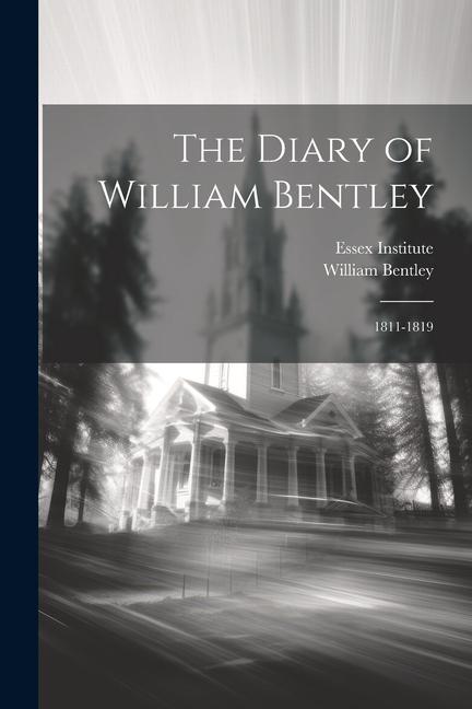 The Diary of William Bentley: 1811-1819