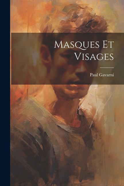 Masques Et Visages