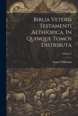 Biblia Veteris Testamenti Aethiopica, In Quinque Tomos Distributa; Volume 2